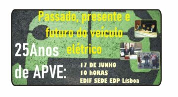 25 Anos da APVE: Passado, Presente e Futuro do Veículo Elétrico