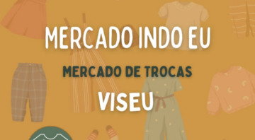 Mercado de Trocas – Viseu – Let’s Swap/Mercado Indo Eu