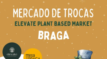 Mercado de Trocas – Let’s Swap – Braga/Elevate Plant Based Market